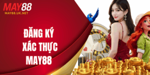 dang ky xac thuc may88 thumb