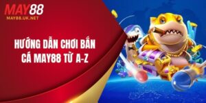 huong dan choi ban ca may88