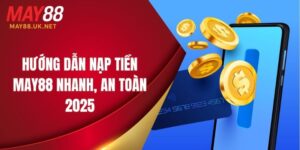 huong dan nap tien may88 nhanh an toan 2025