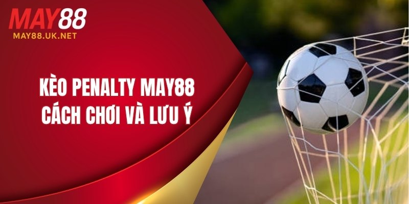 keo penalty may88 thumb