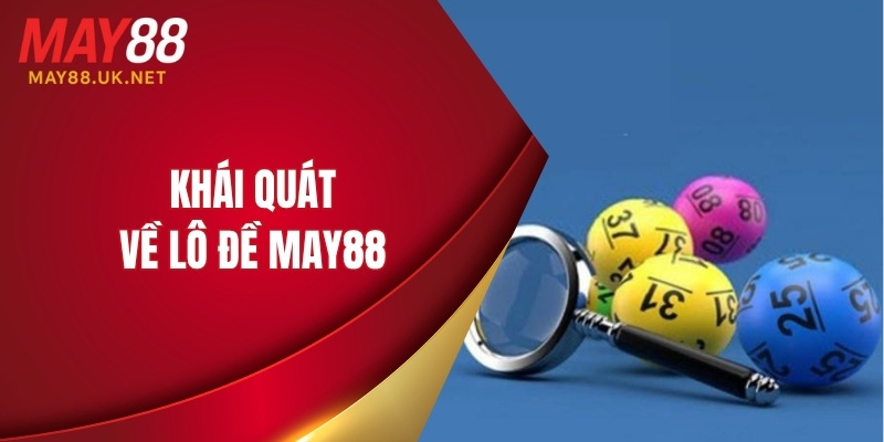 Khái quát về lô đề MAY88