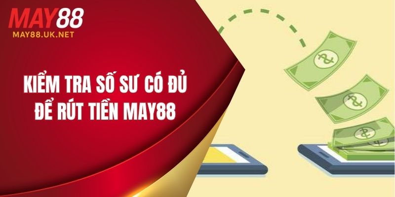 Kiểm tra số sư có đủ để rút tiền MAY88