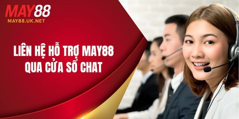 Liên hệ hỗ trợ MAY88 qua cửa sổ chat