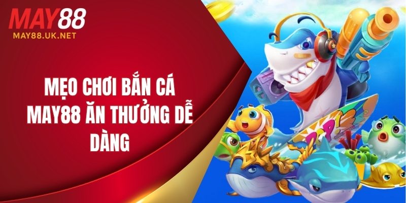 meo choi ban ca may88