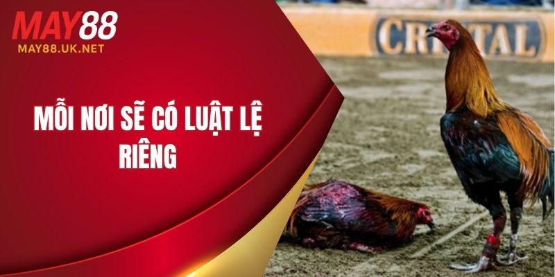 Mỗi nơi sẽ có luật lệ riêng