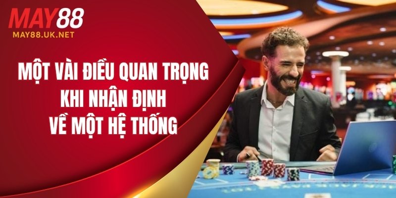 Một vài điều quan trọng khi nhận định về một hệ thống