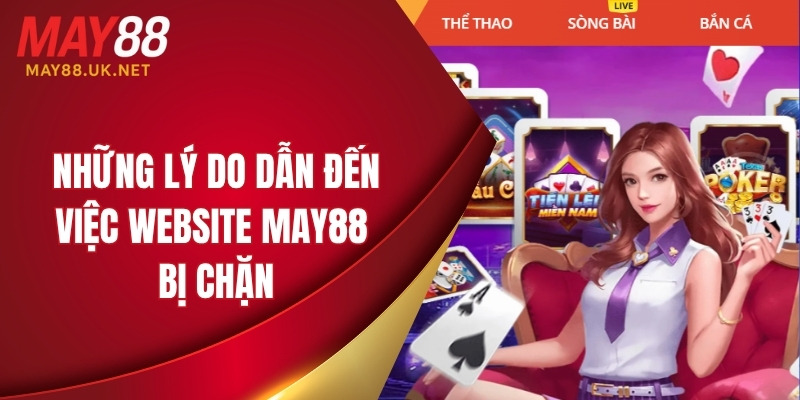 Website MAY88 Bị Chặn – Cách Vào An Toàn & Hiệu Quả 2 Những lý do dẫn đến việc website MAY88 bị chặn