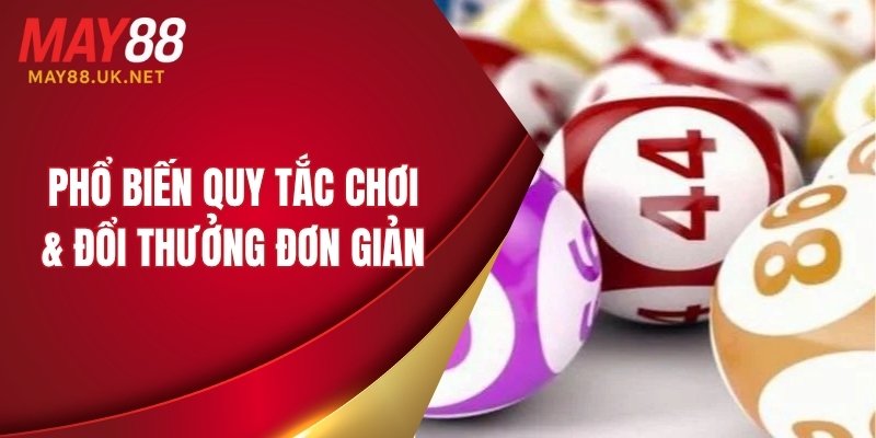 Phổ biến quy tắc chơi & đổi thưởng đơn giản
