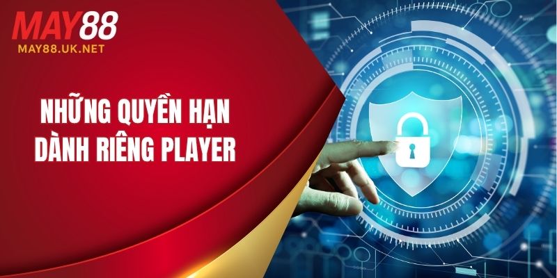 Những quyền hạn dành riêng cho player