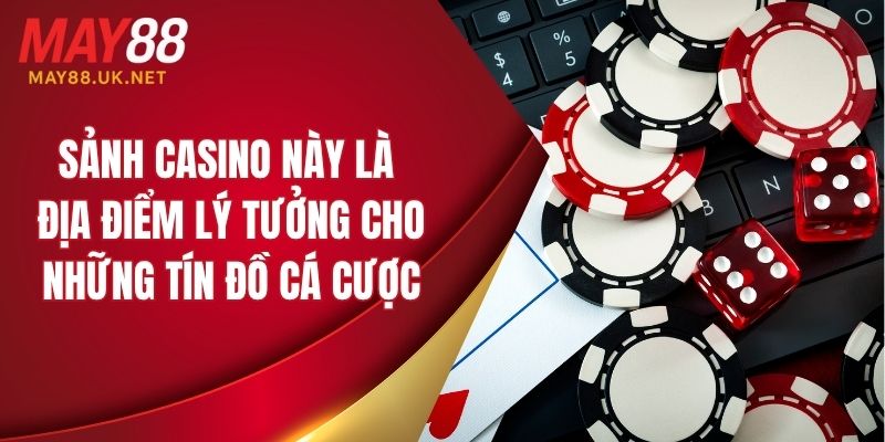 Sảnh casino trực tuyến này là địa điểm lý tưởng cho những tín đồ cá cược