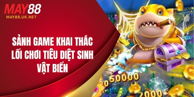 Sảnh game khai thác lối chơi tiêu diệt sinh vật biển