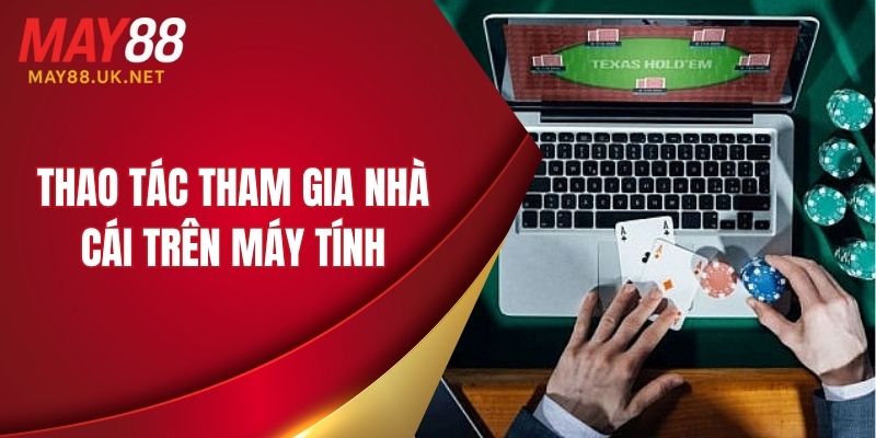Thao tác đăng nhập MAY88 bằng máy tính