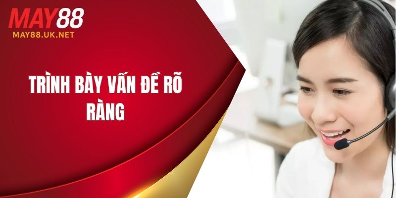 Trình bày vấn đề rõ ràng