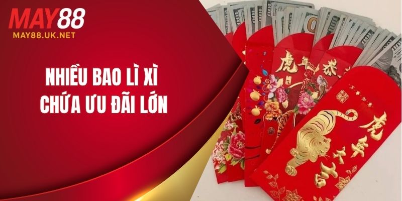 Nhiều bao lì xì chứa ưu đãi lớn